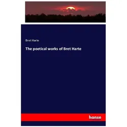 The poetical works of Bret Harte, Fachbücher von Bret Harte