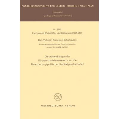 Die Auswirkungen der Körperschaftsteuerreform auf die Finanzierungspolitik der Kapitalgesellschaften, Taschenbuch von Franzjosef Schafhausen, VS