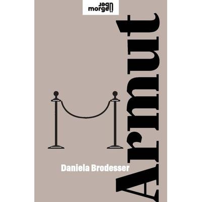 Armut, Gebundene Ausgabe von Daniela Brodesser, Kremayr & Scheriau, 978-3-218-01399-4