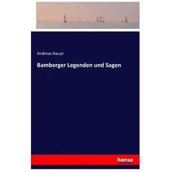 Bamberger Legenden und Sagen, Belletristik von Andreas Haupt