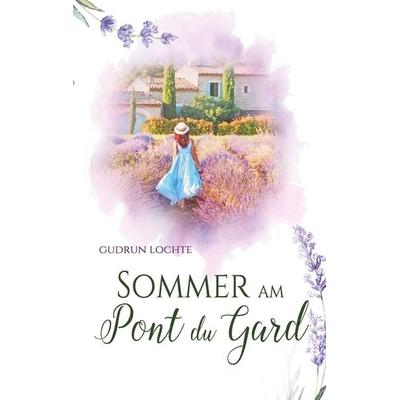 Sommer am Pont du Gard, Taschenbuch von Gudrun Lochte, Tredition, 978-3-347-90147-6