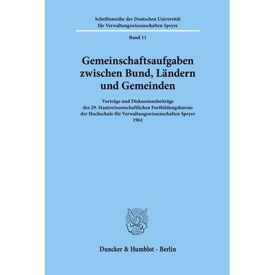 Gemeinschaftsaufgaben zwischen Bund, Ländern und Gemeinden., Taschenbuch von , Duncker & Humblot, 978-3-428-00478-2