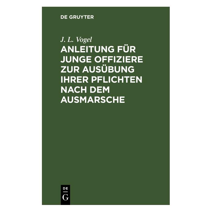 De Gruyter Vogel:Anleitung für junge Offiziere zur (Deutsch, Hardcover, J. L. Vogel, Johann Ludwig Vogel) (67771772)