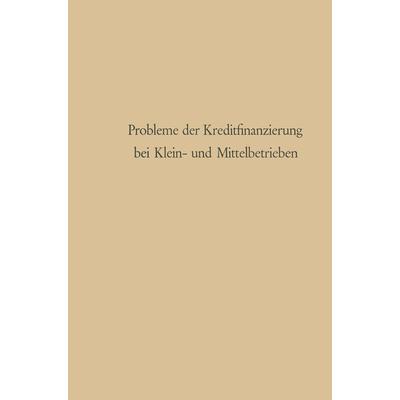 Probleme der Kreditfinanzierung bei Klein- und Mittelbetrieben, Taschenbuch von Günter Schmölders, VS Verlag für Sozialwissenschaften,