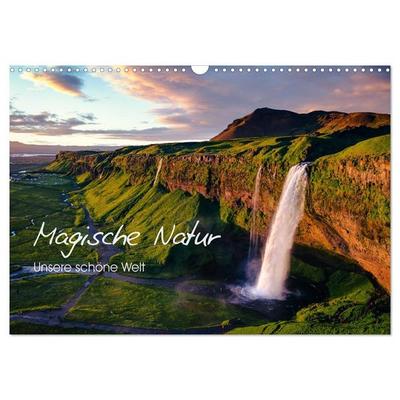 Magische Natur - Unsere schöne Welt (Wandkalender 2027 DIN A3 quer), CALVENDO Monatskalender