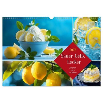 Sauer Gelb Lecker (Wandkalender 2027 DIN A3 quer), CALVENDO Monatskalender