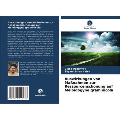 Auswirkungen von Maßnahmen zur Ressourcenschonung auf Meloidogyne graminicola, Taschenbuch von Vinod Upadhyay,Shyam Saran Vaish, Verlag Unser Wissen,