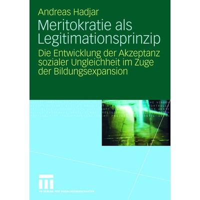 Meritokratie als Legitimationsprinzip, Taschenbuch von Andreas Hadjar, VS Verlag für Sozialwissenschaften, 978-3-531-15629-3