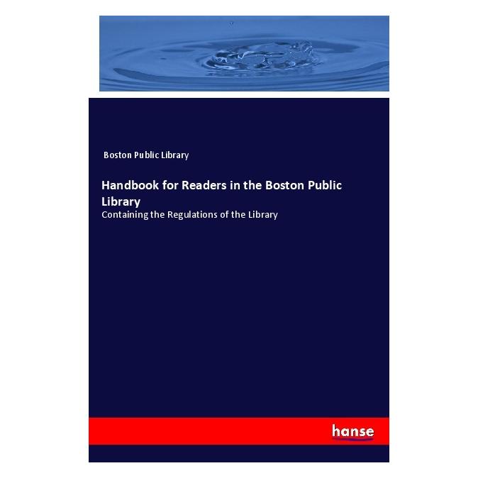 Hansebooks Handbook for Readers in the Boston Public Library (Boston Public Library, 2019) (56078369)