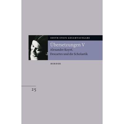 Übersetzung von Alexandre Koyré, Descartes und die Scholastik, Gebundene Ausgabe von Hedwig Conrad-Martius,Edith Stein, Herder, 978-3-451-27395-7
