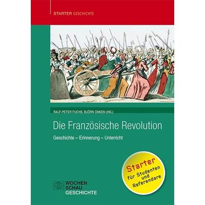 Die Französische Revolution, Taschenbuch von , Wochenschau, 978-3-7344-0879-3