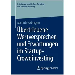 Übertriebene Wertversprechen und Erwartungen im Startup-Crowdinvesting, Fachbücher von Martin Moosbrugger