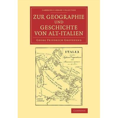 Zur Geographie und Geschichte von Alt-Italien, Taschenbuch von Georg Friedrich Grotefend, Cambridge Academic, 978-1-108-07767-5