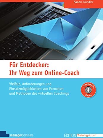 Sandra Dundler - Für Entdecker: Ihr Weg zum Online-Coach (Edition Training aktuell) - Preis vom 11.10.2026 03:10:56 h
