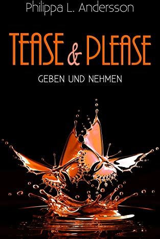Andersson, Philippa L. - Tease & Please - Geben und Nehmen (Tease & Please-Reihe) - Preis vom 19.10.2026 19:33:35 h