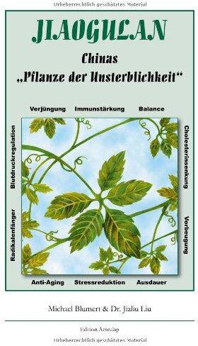 Michael Blumert - Jiaogulan, Chinas Pflanze der Unsterblichkeit - Preis vom 05.10.2026 03:47:11 h