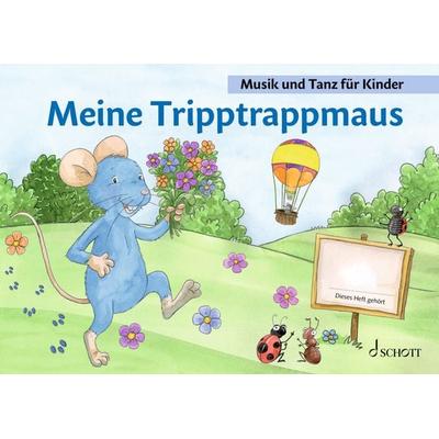 Meine Tripptrappmaus, Taschenbuch von Jutta Funk,Micaela Grüner,Rainer Kotzian,Rudolf Nykrin,Christine Perchermeier, Schott Music Ltd,