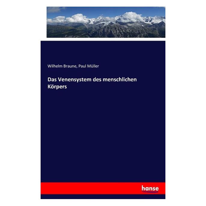 Hansebooks Das Venensystem des menschlichen Körpers (Deutsch, Softcover, Paul Müller, Wilhelm Braune) (40588827)