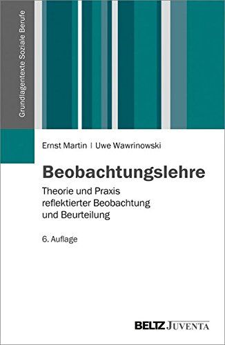 Ernst Martin - Beobachtungslehre: Theorie und Praxis reflektierter Beobachtung und Beurteilung (Grundlagentexte Soziale Berufe) - Preis vom 09.10.2026 07:28:09 h