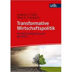 Transformative Wirtschaftspolitik, Fachbücher von Lambert T. Koch, Hans Frambach