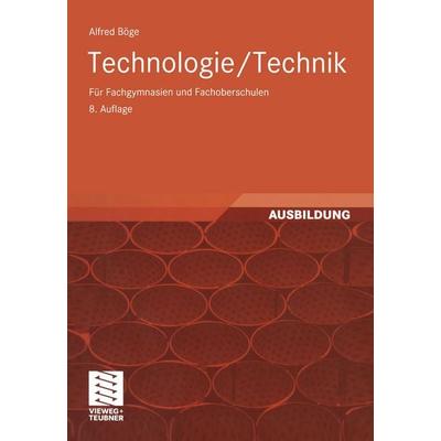 Technologie / Technik für Fachgymnasien und Fachoberschulen, Taschenbuch von Alfred Böge,Gert Böge,Wolfgang Böge,Hans-Jürgen Küfner,Rainer Ahrberg,