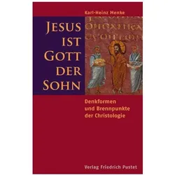 Jesus ist Gott der Sohn, Fachbücher von Karl-Heinz Menke