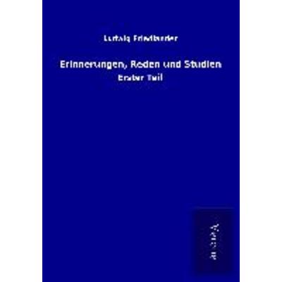 Erinnerungen, Reden und Studien, Taschenbuch von Ludwig Friedländer, BoD - Books on Demand