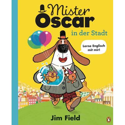 Mister Oscar in der Stadt, Gebundene Ausgabe von Jim Field, Penguin Junior, 978-3-328-30080-9