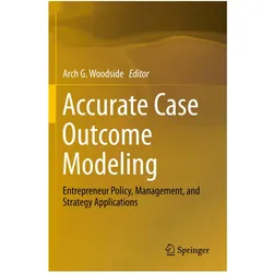 Accurate Case Outcome Modeling, Fachbücher von Arch G. Woodside