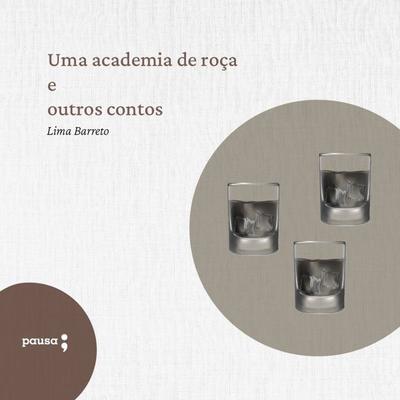 Uma academia de roça e outros contos - Lima Barreto, Audio, 9786550701949