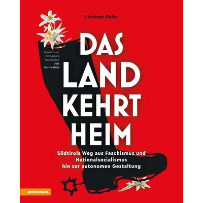 Das Land kehrt heim, Gebundene Ausgabe von Christoph Gufler, Athesia-Tappeiner Verlag