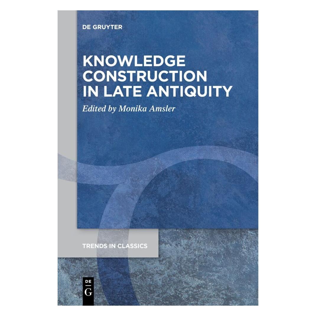 De Gruyter Knowledge Construction in Late Antiquity (Englisch, Softcover, Monika Amsler) (49106349)