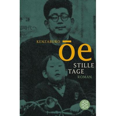 Stille Tage, Taschenbuch von Kenzaburô Ôe, Fischer Taschenbuch Verlag, 978-3-596-19412-4