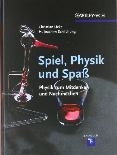 Christian Ucke - Spiel, Physik und Spaß: Physik zum Mitdenken und Nachmachen - Preis vom 13.10.2026 19:28:25 h