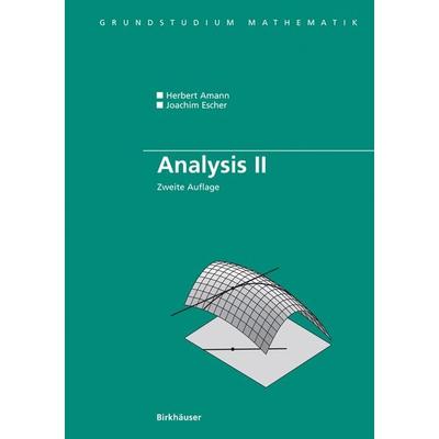 Analysis II, Taschenbuch von Herbert Amann,Joachim Escher, Springer Basel, 978-3-7643-7105-0