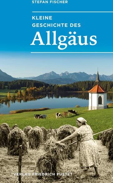 Stefan Fischer - Kleine Geschichte des Allgäus (Bayerische Geschichte) - Preis vom 30.09.2026 09:01:18 h