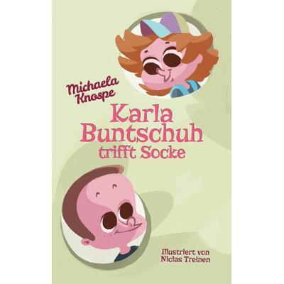 Karla Buntschuh trifft Socke, Taschenbuch von Michaela Knospe, Miko-Verlag, 978-3-946304-02-9