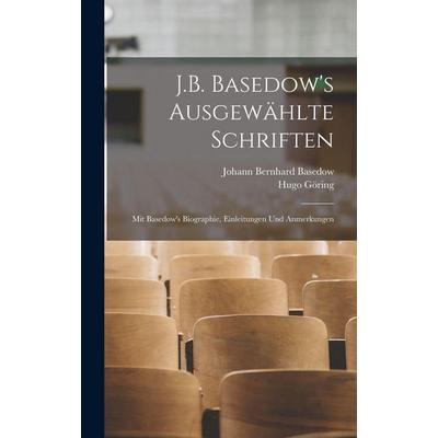 J.B. Basedow's Ausgewählte Schriften, Gebundene Ausgabe von Johann Bernhard Basedow,Hugo Göring, Legare Street Press, 978-1-01-802764-7