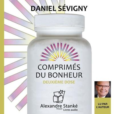 Comprimés du bonheur - Daniel Sévigny, Audio, 9781894984300