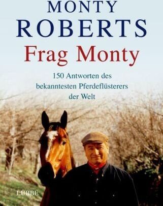 Monty Roberts - Frag Monty: 150 Antworten des bekanntesten Pferdeflüsterers der Welt - Preis vom 30.09.2026 09:01:18 h