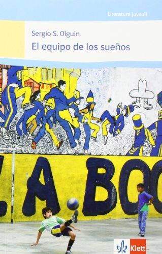 Sergio S. Olguín - El equipo de los sueños: Literatura Juvenil - Preis vom 19.10.2026 19:33:35 h