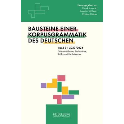 Substantivflexion, Attributsätze, Präfix- und Partikelverben, Taschenbuch von , Heidelberg University Publishing, 978-3-96822-191-5