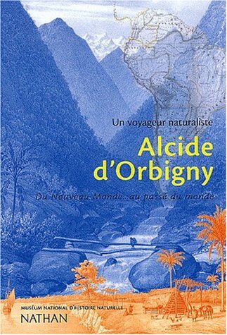 Collectif - Alcide d'Orbigny, un voyageur naturaliste : du Nouveau Monde au passé du monde - Preis vom 30.09.2026 09:01:18 h