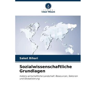Sozialwissenschaftliche Grundlagen, Taschenbuch von Saket Bihari, Verlag Unser Wissen, 978-620-7-91161-5