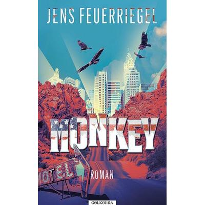 Monkey, Taschenbuch von Jens Feuerriegel, Golkonda Verlag, 978-3-96509-081-1