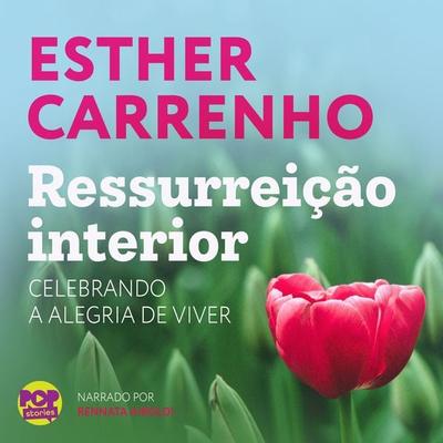 Ressurreição Interior - Esther Carrenho, Audio, 9786584542037