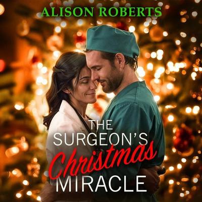 The Surgeon's Christmas Miracle - Alison Roberts, Audio, 9781836174325