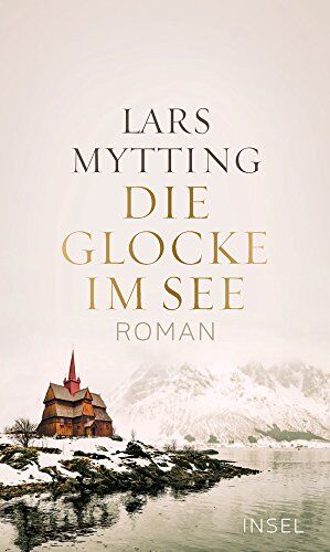 Lars Mytting - Die Glocke im See: Roman - Preis vom 11.10.2026 03:10:56 h