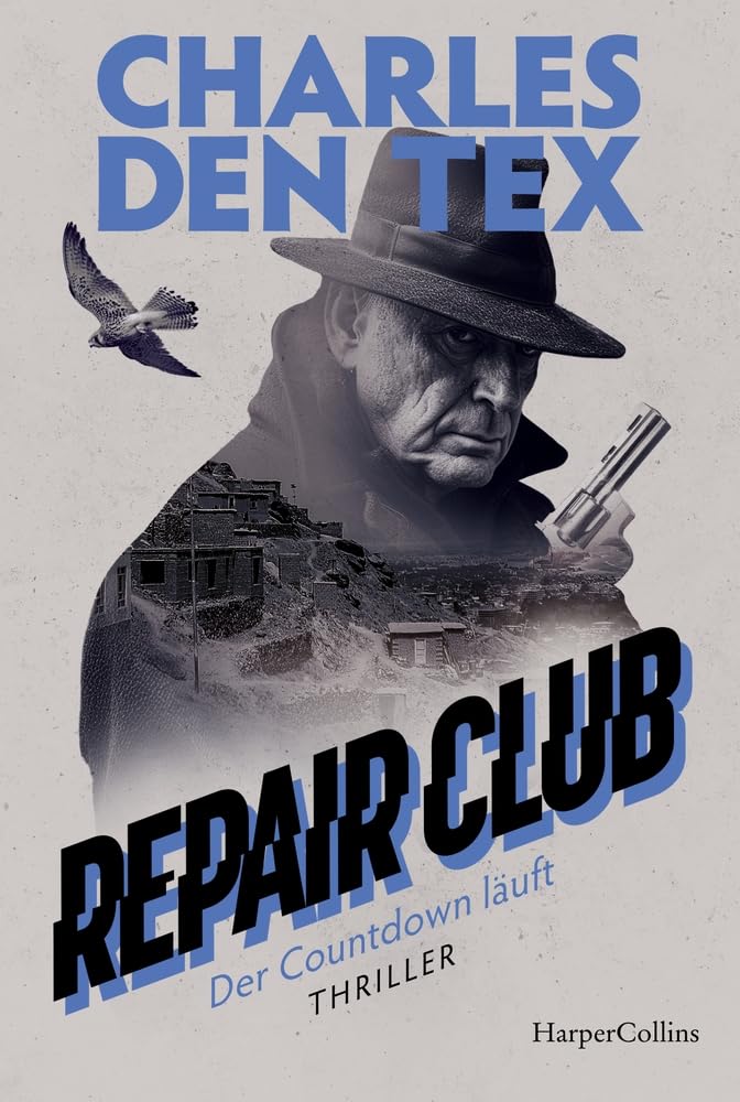 Tex, Charles Den - Repair Club - Der Countdown läuft: Thriller Die lang ersehnte Fortsetzung 'Ein vertrackter und sehr, sehr intelligenter Spionage-Roman.' Kolja Mensing, Deutschlandfunk Kultur über 'Repair Club' - Preis vom 07.10.2026 11:45:10 h