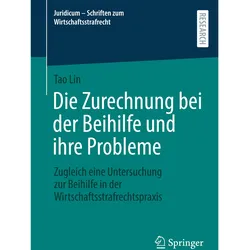 Lin:Die Zurechnung bei der Beihilfe und, Fachbücher von Tao Lin